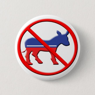 No Donkey Political Buttons - Anti-Democrat