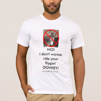 NO DONKEYS! T-Shirt