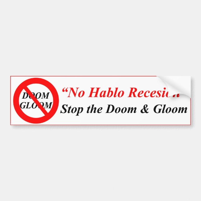 No Doom & Gloom Bumper Sticker (Front)