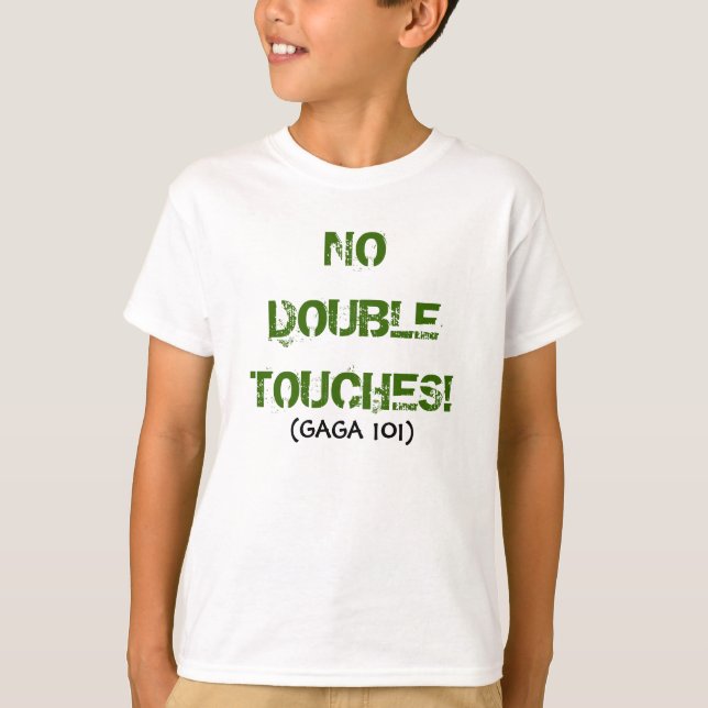 NO DOUBLE TOUCHES!, (GAGA 101) T-Shirt (Front)