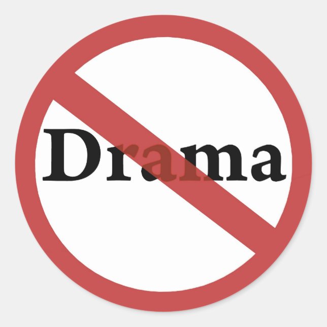 No Drama Allowed! Classic Round Sticker (Front)