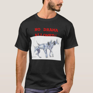 NO DRAMA ALLOWED! T-Shirt