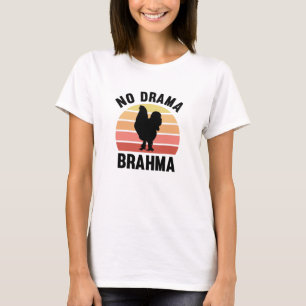 No Drama Brahma Chickens Rooster Chicken Owners T-Shirt