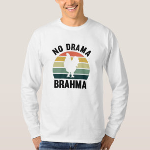 No Drama Brahma Chickens Rooster Chicken Owners T-Shirt