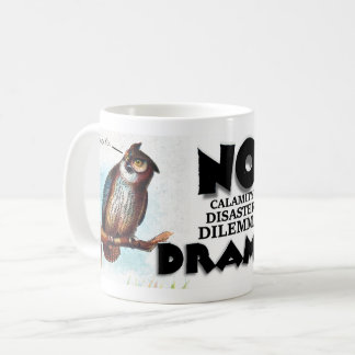 NO DRAMA COFFEE MUG