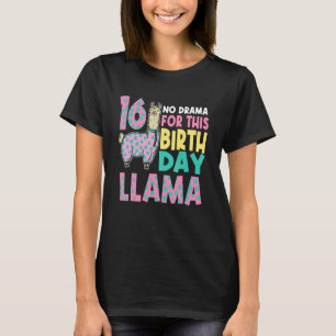 No Drama For This Birthday Llama 16 Bday Party 16t T-Shirt