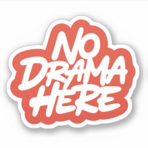 No Drama Here