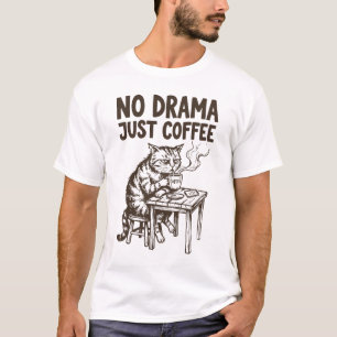 No Drama Just Coffee Funny Grumpy Cat Sarcastic T-Shirt