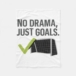 No Drama Just Goals Soccer Fan Gear Fleece Blanket