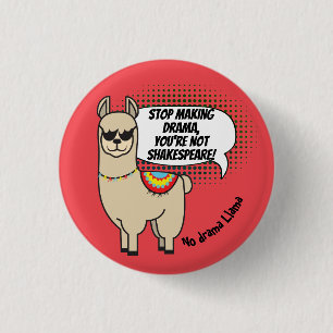 No drama Llama (you're not Shakespeare!) 3 Cm Round Badge