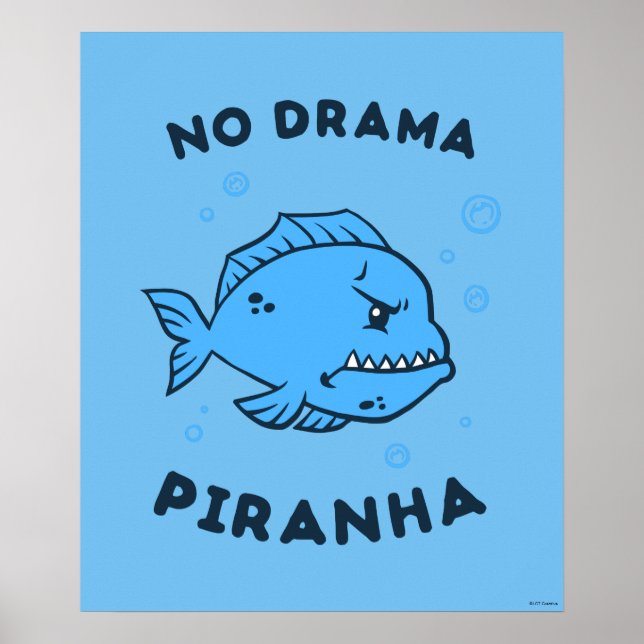 No Drama Piranha Poster (Front)