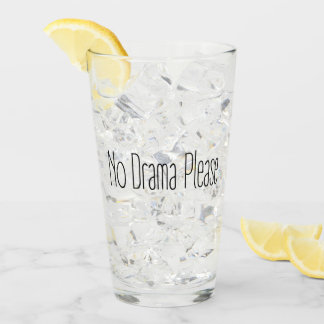 No Drama Please Glass