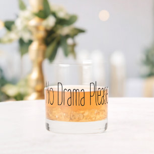 No Drama Please Whiskey Glass