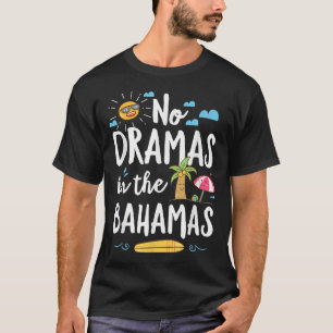 No Dramas In Bahamas Summer Vacation Beach Gift  T-Shirt