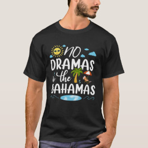 No Dramas In Bahamas Summer Vacation Family Beach T-Shirt
