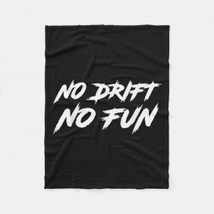 No Drift No Fun Saying Quote Funny Racing & Dr Fleece Blanket