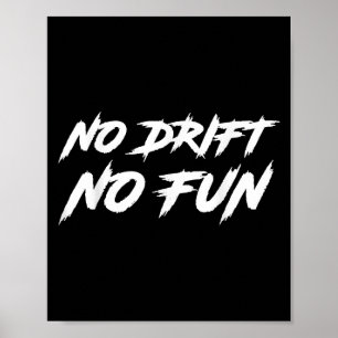 No Drift No Fun Saying Quote Funny Racing & Dr Poster
