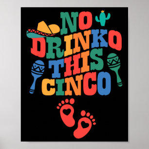 No Drink This Cinco De Mayo Funny Pregnancy Announ Poster