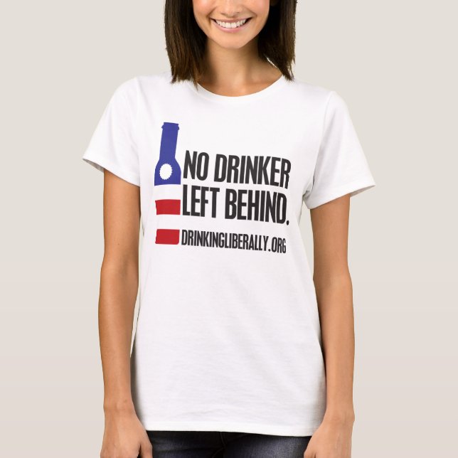No Drinker Left Behind Women's T-Shirt (Front)