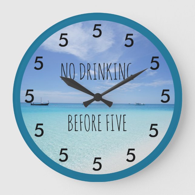 No Drinking Before Five Beach Theme Novelty Large  Large Clock (Front)