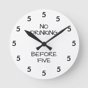 No Drinking Before Five Funny Office Novelty Round Clock