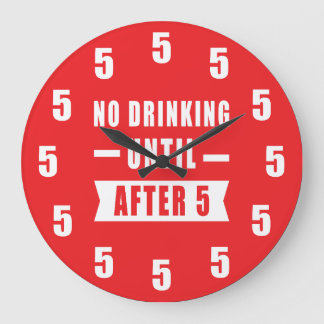 No Drinking Until After 5 - Funny Clock - Red