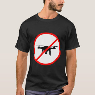 No Drone Zone Not Allowed Sign T-Shirt