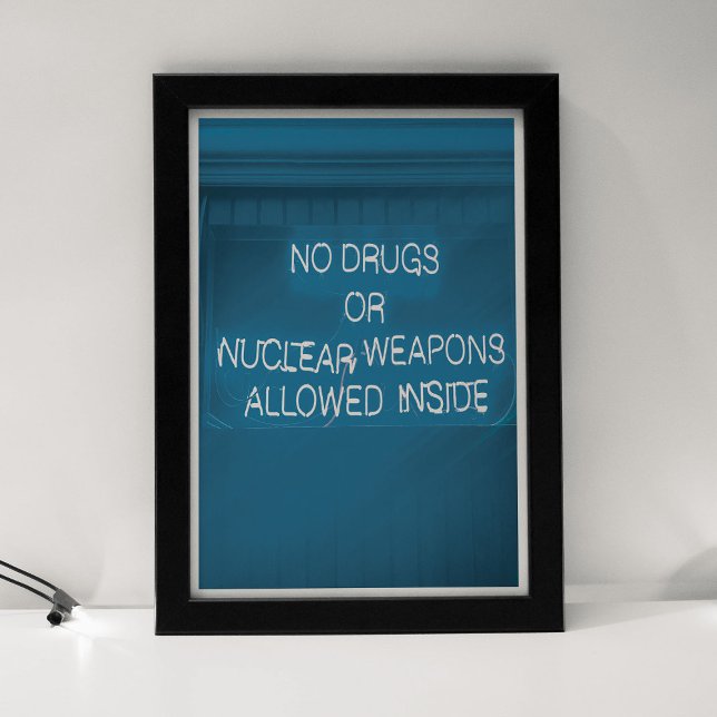 No Drugs or Nuclear Weapons Allowed Inside Poster (Creator Uploaded)
