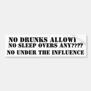 NO DRUNKS ALLOWED BUMPER STICKER