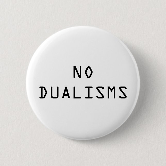"No Dualisms" button (Front)