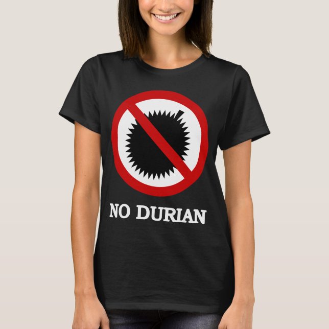 NO Durian Tropical Fruit Sign T-Shirt (Front)