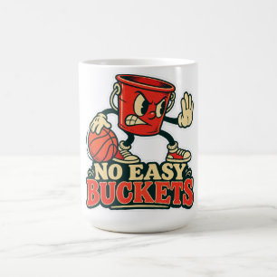 No Easy Buckets Funny Basketball Coffee Mug