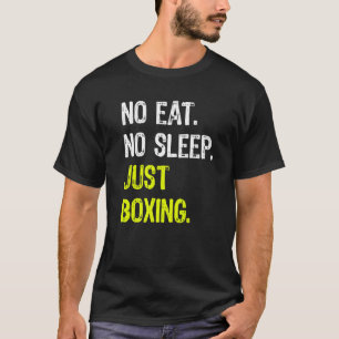 No Eat Sleep Just Boxing Repeat Boxers T-Shirt