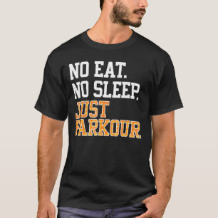 No Eat Sleep Just Parkour Repeat Cool Vault Jump T-Shirt
