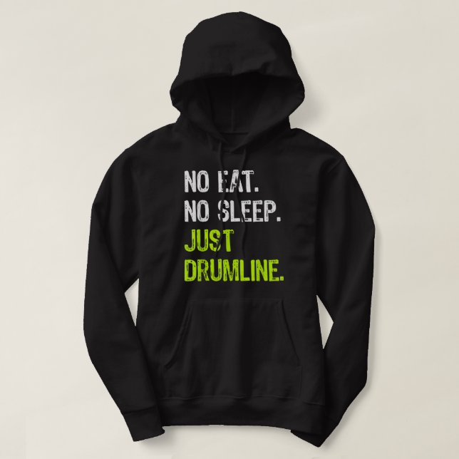 No Eat Sleep Repeat Just Drumline Drummer Marching Hoodie (Design Front)