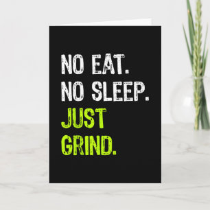 No Eat Sleep Repeat Just Grind Skateboarding  Card