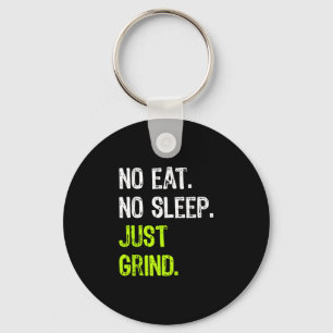 No Eat Sleep Repeat Just Grind Skateboarding Key Ring