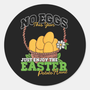No Eggs This Year Funny Easter Potato Hunt Classic Round Sticker