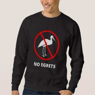 No Egrets Heron Bird Pictogram Puzzle Pictograph Sweatshirt