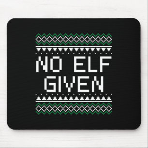 No Elf Given Christmas Sayings Xmas Quotes Riddle Mouse Pad