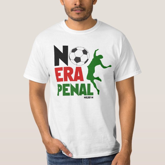 No Era Penal MX 2014 - Soccer T-Shirt (Front)