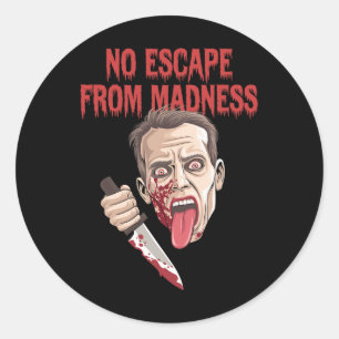 No Escape From Madness – Vintage Retro Movie Style Classic Round Sticker