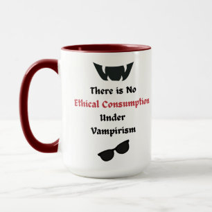 No Ethical Consumption Under Vampirism Mug