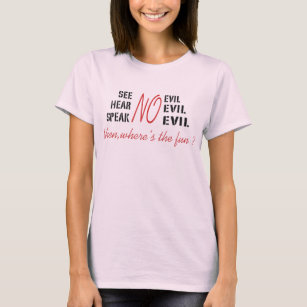 No Evil T-Shirt