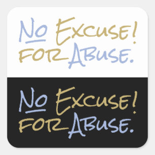 No Excuse for Abuse Emotional Empowerment Support Square Sticker