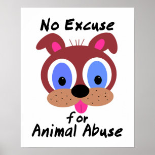 No Excuse for Animal Abuse Poster
