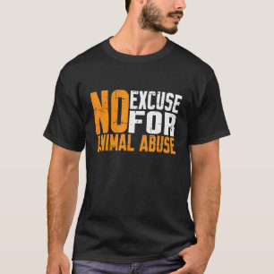 No Excuse For Animal Abuse T-Shirt