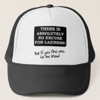 No Excuse For Laziness Funny Ball Cap Trucker Hat