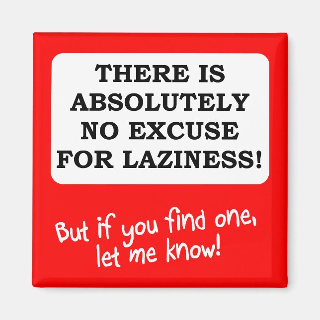 No Excuse For Laziness Funny Fridge Magnet (Front)