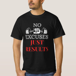 No Excuse Just Results-Motivational Gym T-Shirt  G
